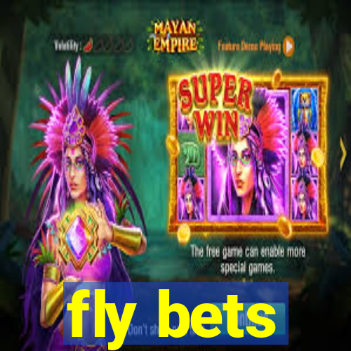 fly bets